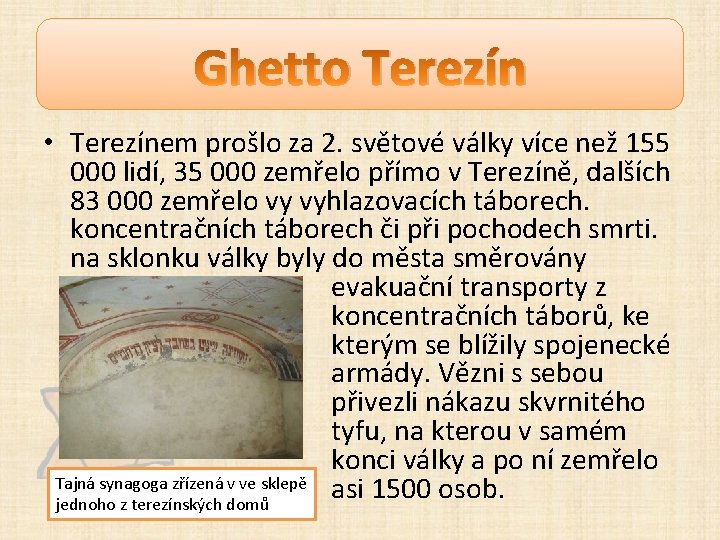 Ghetto Terezín • Terezínem prošlo za 2. světové války více než 155 000 lidí,