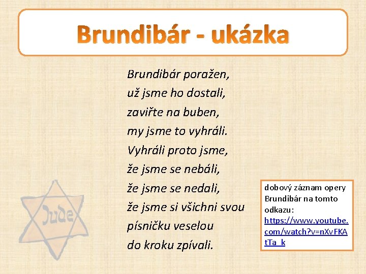 Brundibár - ukázka Brundibár poražen, už jsme ho dostali, zaviřte na buben, my jsme