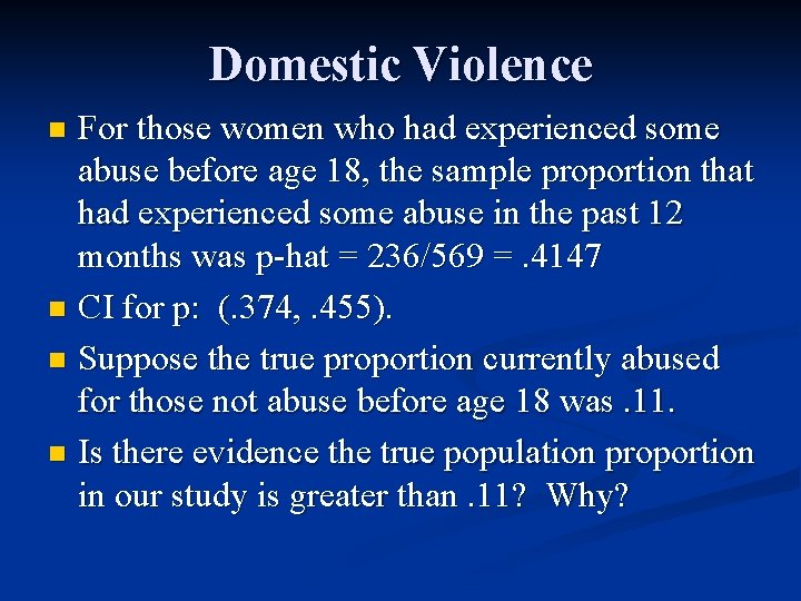 Domestic Violence For those women who had experienced some abuse before age 18, the