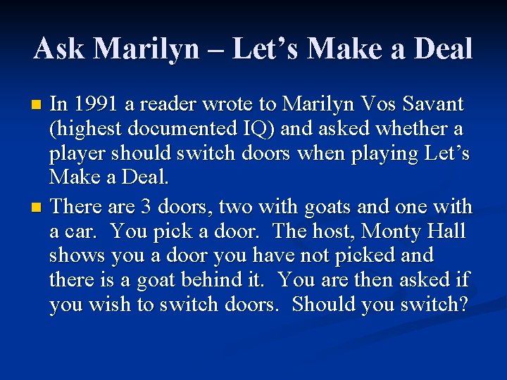 Ask Marilyn – Let’s Make a Deal In 1991 a reader wrote to Marilyn