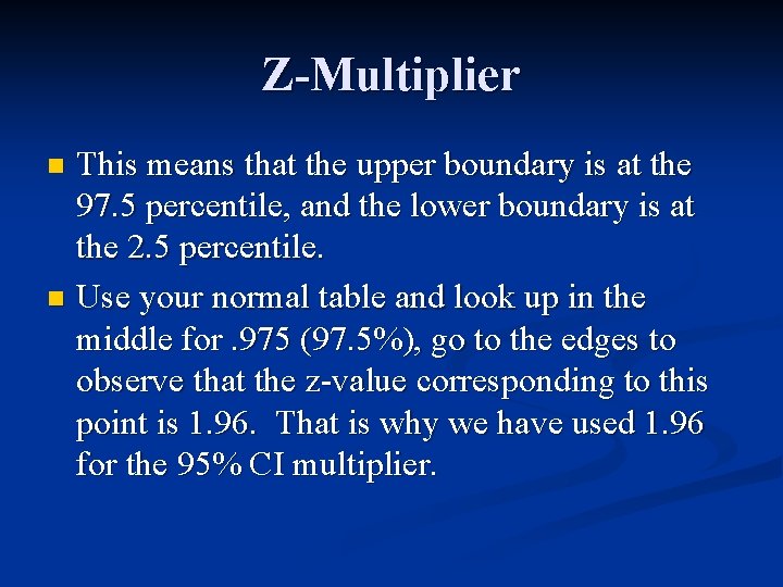 Z-Multiplier This means that the upper boundary is at the 97. 5 percentile, and