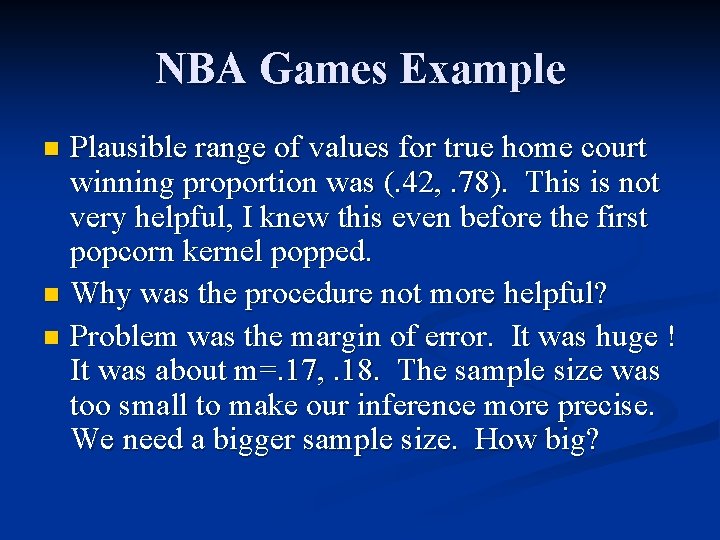 NBA Games Example Plausible range of values for true home court winning proportion was
