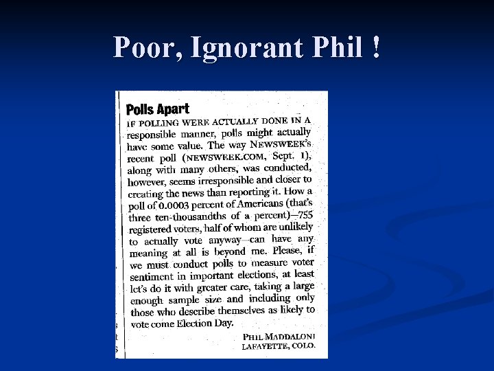 Poor, Ignorant Phil ! 