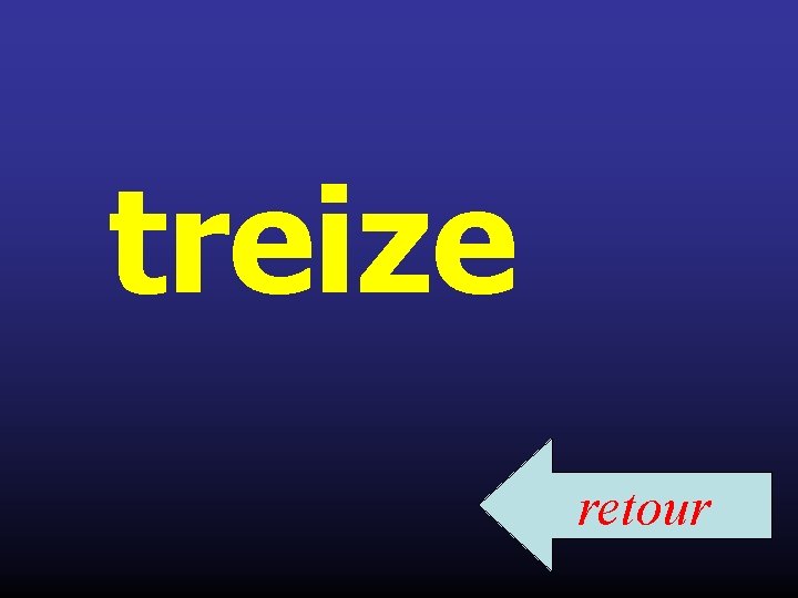 treize retour 