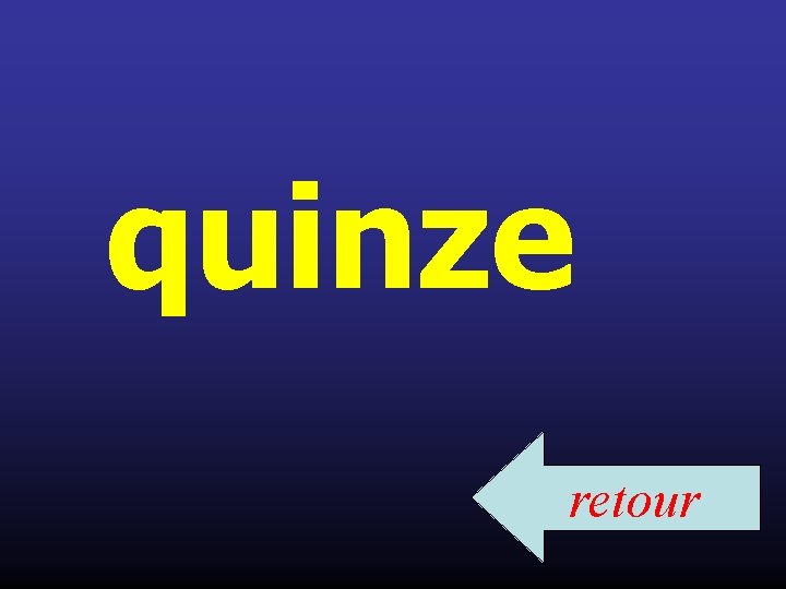 quinze retour 