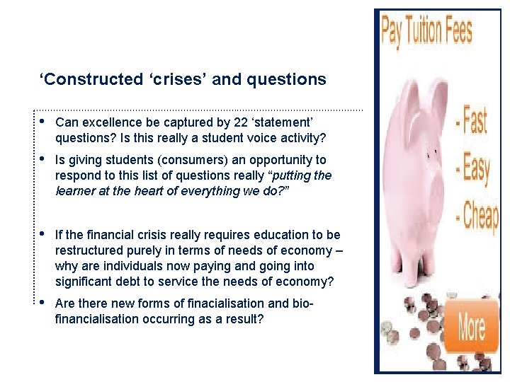 ‘Constructed ‘crises’ and questions • Can excellence be captured by 22 ‘statement’ questions? Is