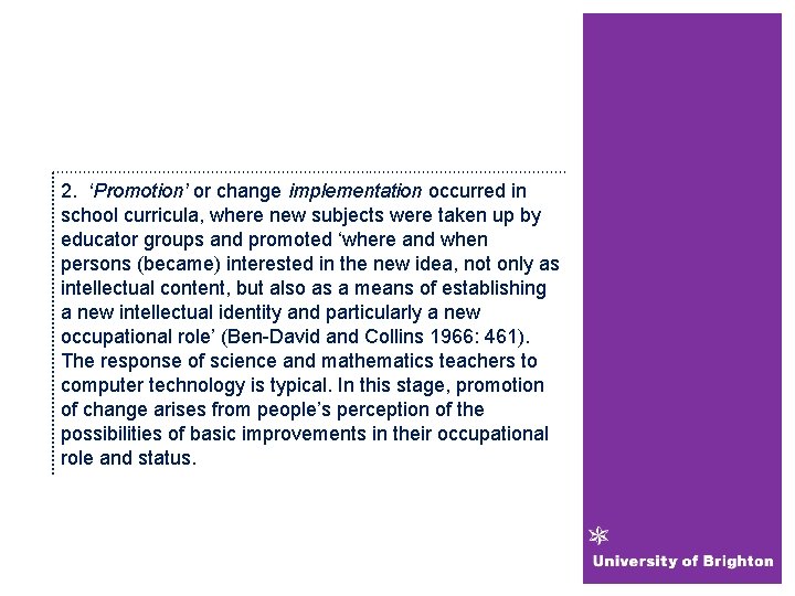 2. ‘Promotion’ or change implementation occurred in school curricula, where new subjects were taken