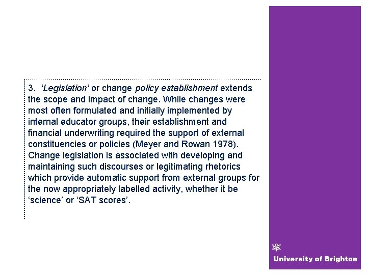 3. ‘Legislation’ or change policy establishment extends the scope and impact of change. While