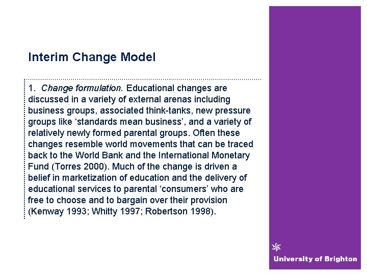 Interim Change Model 1. Change formulation. Educational changes are discussed in a variety of