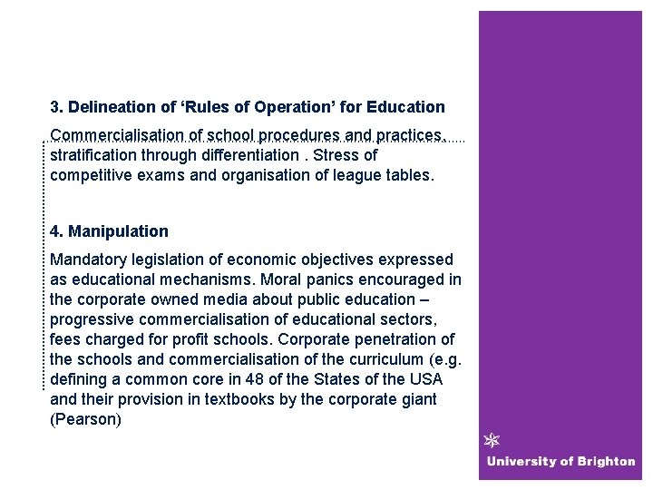 3. Delineation of ‘Rules of Operation’ for Education Commercialisation of school procedures and practices,