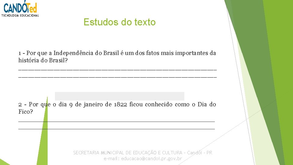 TECNOLOGIA EDUCACIONAL Estudos do texto 1 - Por que a Independência do Brasil é