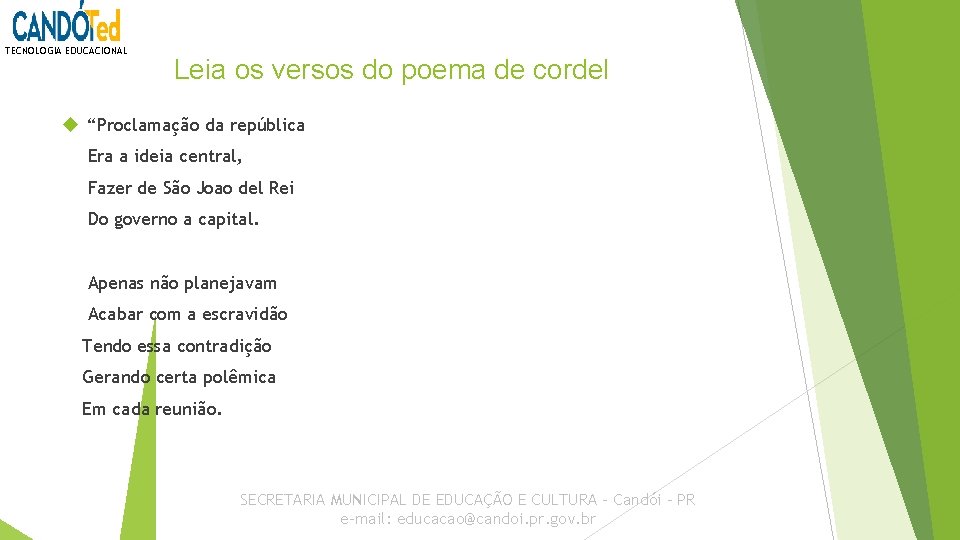 TECNOLOGIA EDUCACIONAL Leia os versos do poema de cordel “Proclamação da república Era a