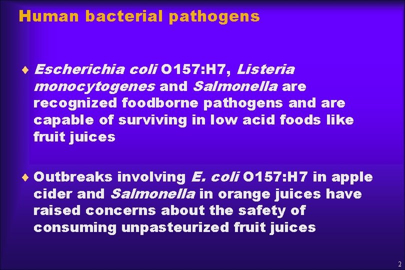Human bacterial pathogens ¨ Escherichia coli O 157: H 7, Listeria monocytogenes and Salmonella