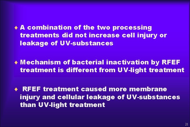 ¨ A combination of the two processing treatments did not increase cell injury or