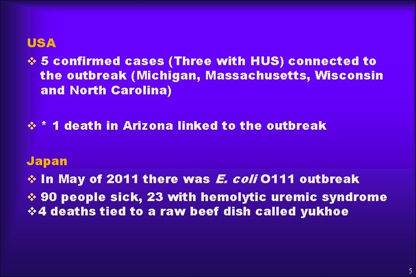 USA v 5 confirmed cases (Three with HUS) connected to the outbreak (Michigan, Massachusetts,
