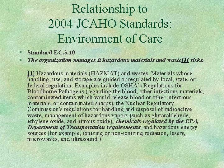 Relationship to 2004 JCAHO Standards: Environment of Care § Standard EC. 3. 10 §