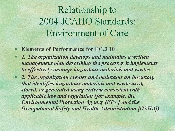 Relationship to 2004 JCAHO Standards: Environment of Care § Elements of Performance for EC.