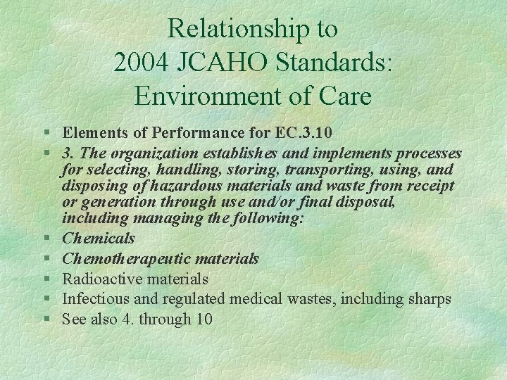 Relationship to 2004 JCAHO Standards: Environment of Care § Elements of Performance for EC.