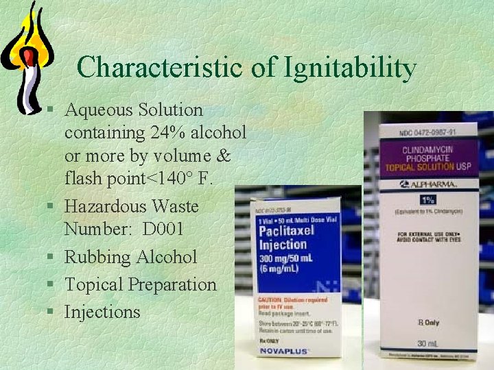 Characteristic of Ignitability § Aqueous Solution containing 24% alcohol or more by volume &