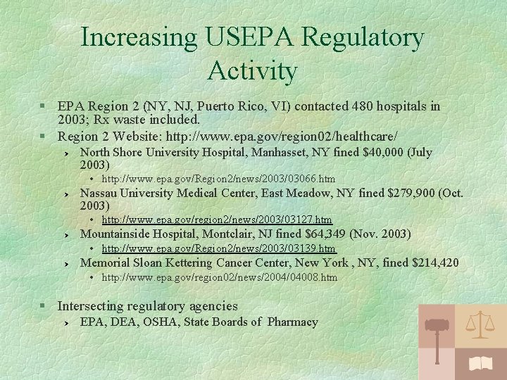 Increasing USEPA Regulatory Activity § EPA Region 2 (NY, NJ, Puerto Rico, VI) contacted