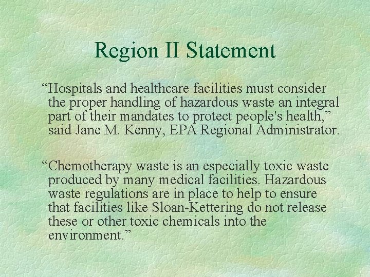 Region II Statement “Hospitals and healthcare facilities must consider the proper handling of hazardous