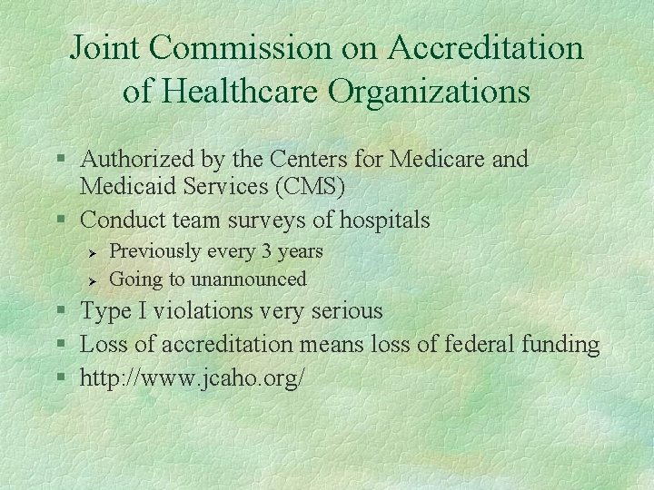 Joint Commission on Accreditation of Healthcare Organizations § Authorized by the Centers for Medicare