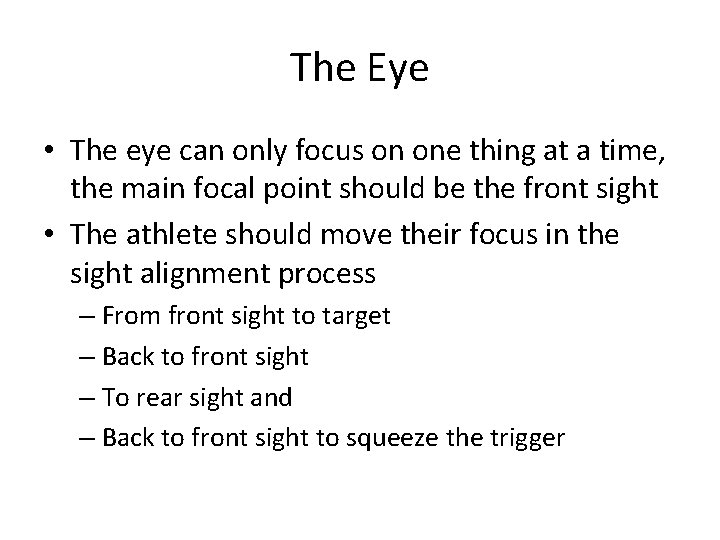 The Eye • The eye can only focus on one thing at a time,