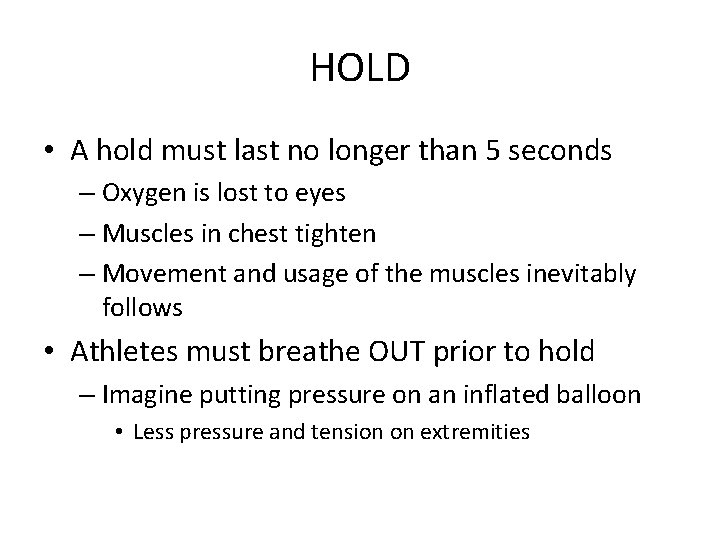 HOLD • A hold must last no longer than 5 seconds – Oxygen is