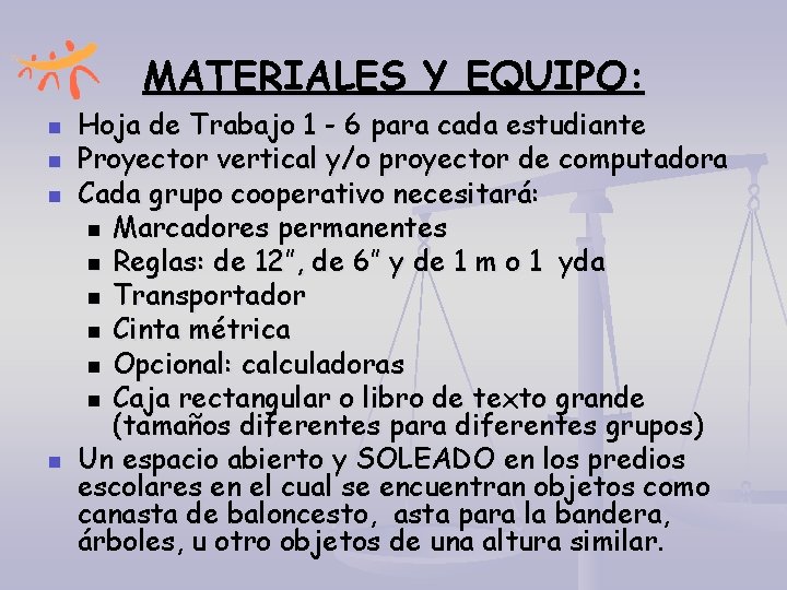 MATERIALES Y EQUIPO: n n Hoja de Trabajo 1 - 6 para cada estudiante