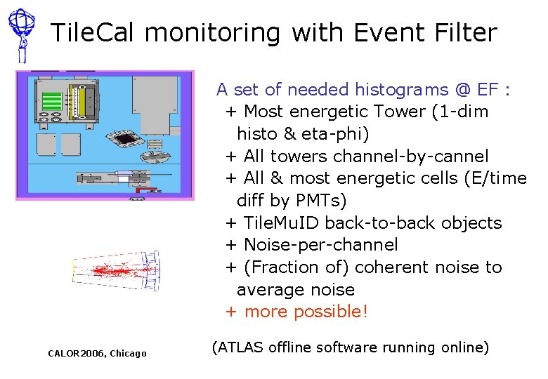 Tile. Cal monitoring with Event Filter A set of needed histograms @ EF :