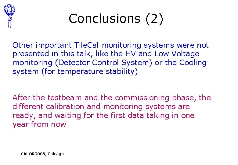Conclusions (2) Other important Tile. Cal monitoring systems were not presented in this talk,