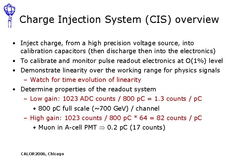 Charge Injection System (CIS) overview • Inject charge, from a high precision voltage source,