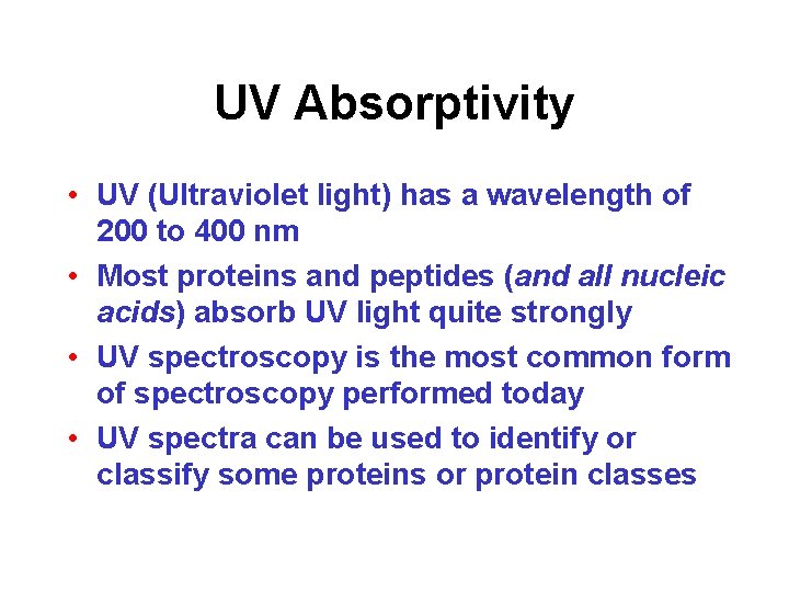 UV Absorptivity • UV (Ultraviolet light) has a wavelength of 200 to 400 nm