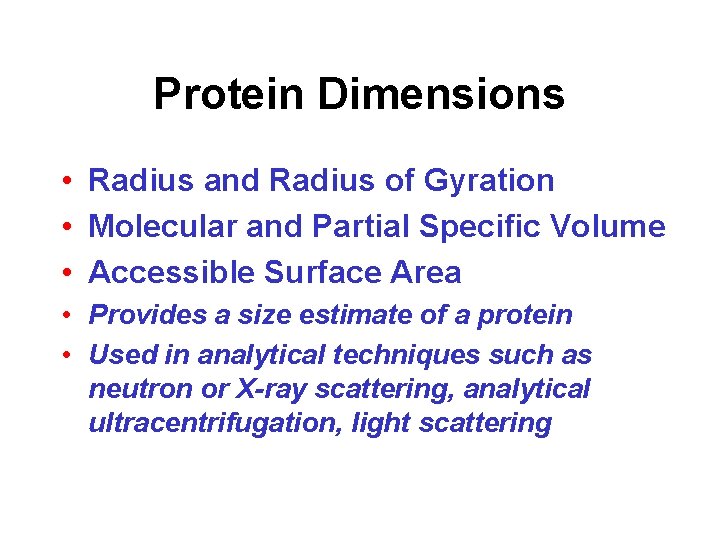 Protein Dimensions • Radius and Radius of Gyration • Molecular and Partial Specific Volume