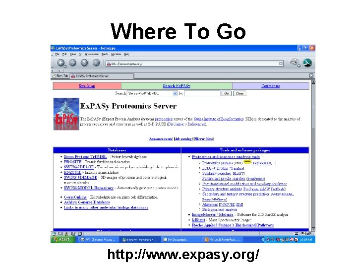 Where To Go http: //www. expasy. org/ 