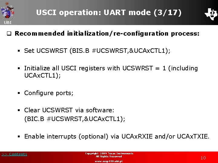 USCI operation: UART mode (3/17) UBI q Recommended initialization/re-configuration process: § Set UCSWRST (BIS.