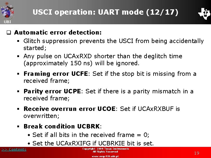 USCI operation: UART mode (12/17) UBI q Automatic error detection: § Glitch suppression prevents