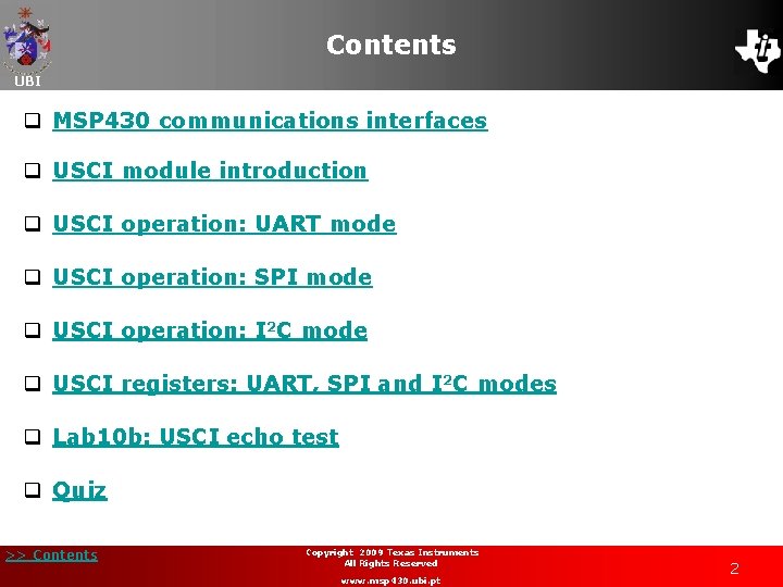 Contents UBI q MSP 430 communications interfaces q USCI module introduction q USCI operation:
