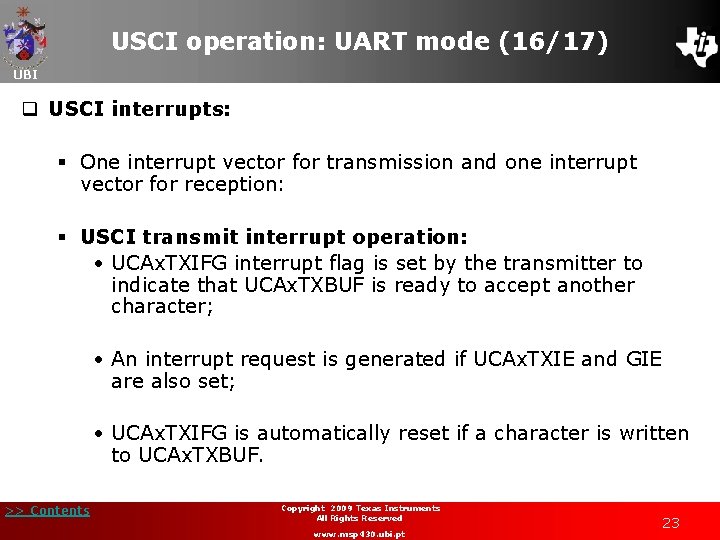 USCI operation: UART mode (16/17) UBI q USCI interrupts: § One interrupt vector for