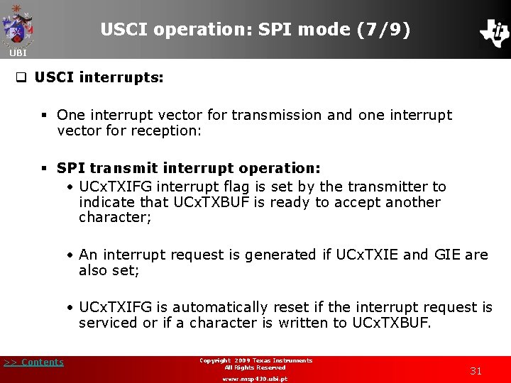 USCI operation: SPI mode (7/9) UBI q USCI interrupts: § One interrupt vector for