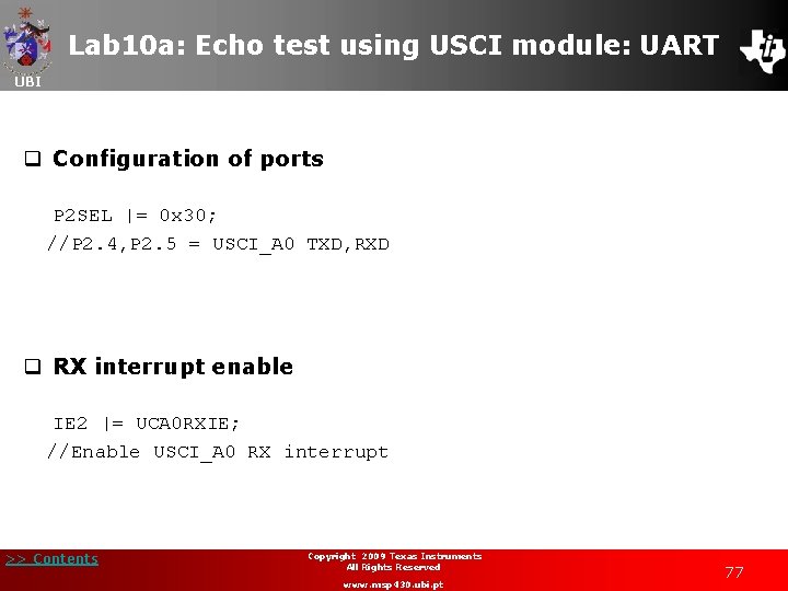 Lab 10 a: Echo test using USCI module: UART UBI q Configuration of ports