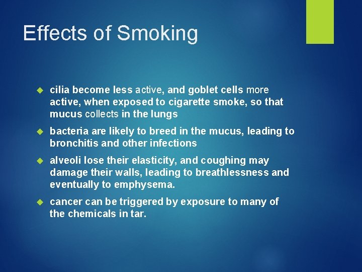 Effects of Smoking cilia become less active, and goblet cells more active, when exposed