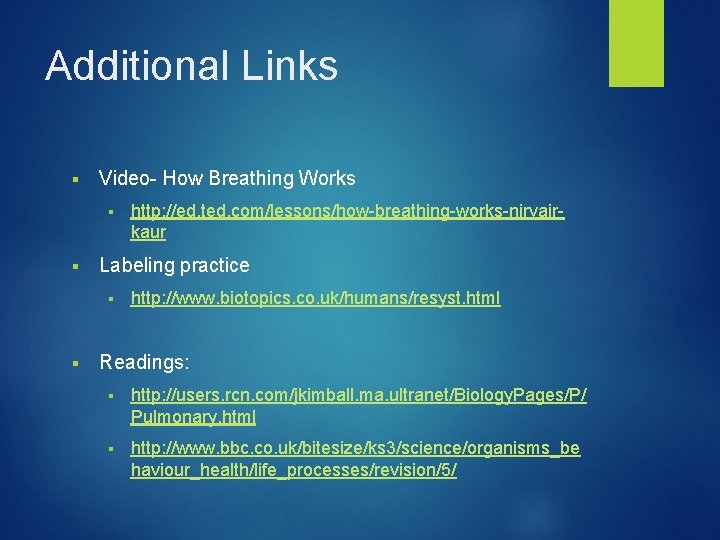 Additional Links § Video- How Breathing Works § § Labeling practice § § http: