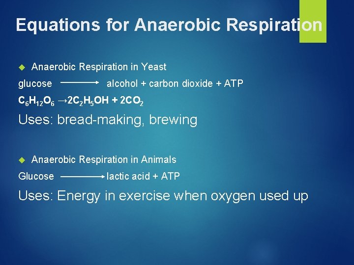 Equations for Anaerobic Respiration in Yeast glucose alcohol + carbon dioxide + ATP C