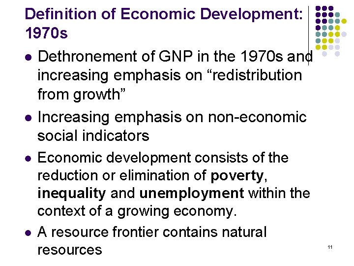 Definition of Economic Development: 1970 s l Dethronement of GNP in the 1970 s
