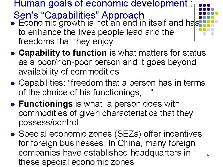 Human goals of economic development : Sen’s “Capabilities” Approach l l l Economic growth