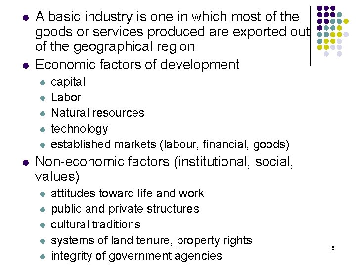 l l A basic industry is one in which most of the goods or