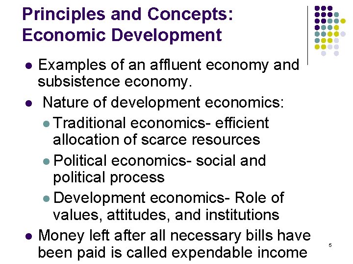 Principles and Concepts: Economic Development l l l Examples of an affluent economy and