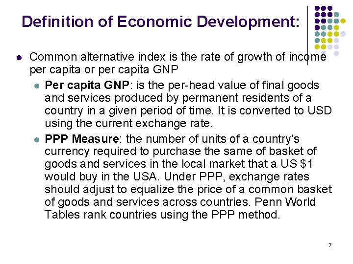 Definition of Economic Development: l Common alternative index is the rate of growth of