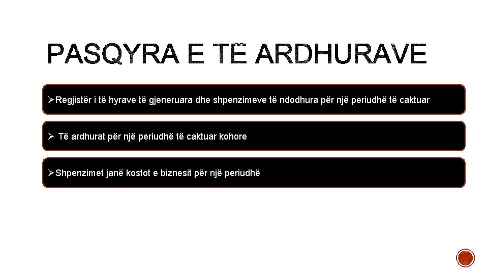 ØRegjistër i të hyrave të gjeneruara dhe shpenzimeve të ndodhura për një periudhë të ØRegjistër i të hyrave të gjeneruara dhe shpenzimeve të ndodhura për një periudhë të